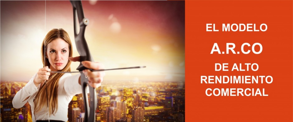 El modelo A.R.CO de Alto Rendimiento Comercial (Curso Superior en T&eacute;cnicas de Ventas)